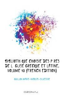 Bibliotheque Choisie Des Peres De L