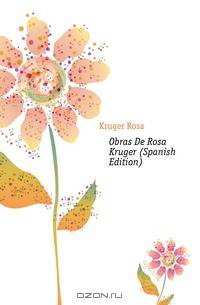 Obras De Rosa Kruger (Spanish Edition)