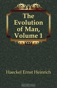 The Evolution of Man, Volume 1
