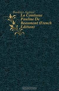 La Comtesse Pauline De Beaumont (French Edition)