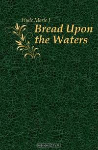 Bread Upon the Waters