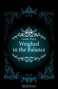 Weighed in the Balance