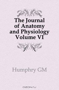The Journal of Anatomy and Physiology Volume VI