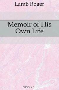 Memoir of His Own Life