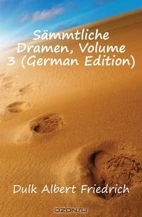 Sammtliche Dramen, Volume 3 (German Edition)
