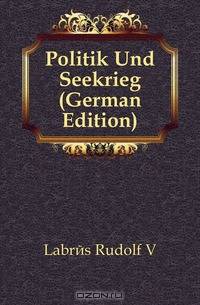 Politik Und Seekrieg (German Edition)