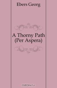 A Thorny Path (Per Aspera).
