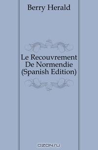 Le Recouvrement De Normendie (Spanish Edition)
