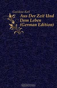 Aus Der Zeit Und Dem Leben (German Edition)