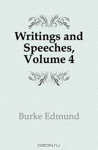 Writings and Speeches, Volume 4