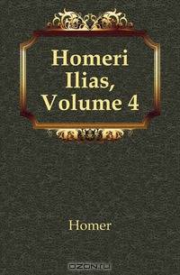 Homeri Ilias, Volume 4