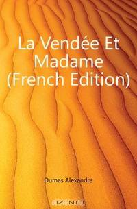 La Vendee Et Madame (French Edition)