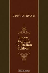 Opere, Volume 17 (Italian Edition)
