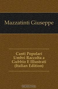 Canti Popolari Umbri Raccolta a Gubbio E Illustrati (Italian Edition)
