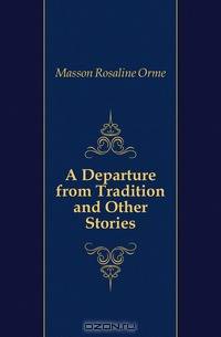 A Departure from Tradition and Other Stories