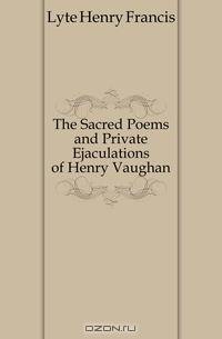 The Sacred Poems and Private Ejaculations of Henry Vaughan