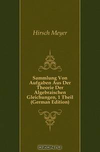Sammlung Von Aufgaben Aus Der Theorie Der Algebraischen Gleichungen, 1 Theil (German Edition)