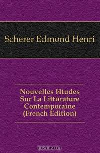 Nouvelles Etudes Sur La Litterature Contemporaine (French Edition)