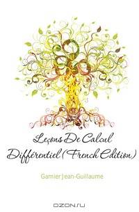 Lecons De Calcul Differentiel (French Edition)