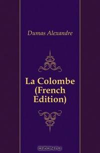 La Colombe (French Edition)