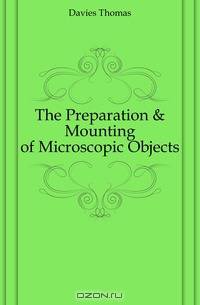 The Preparation & Mounting of Microscopic Objects