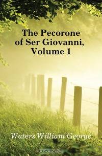 The Pecorone of Ser Giovanni, Volume 1
