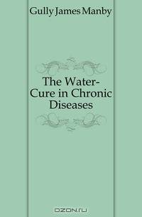 The Water-Cure in Chronic Diseases
