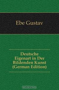 Deutsche Eigenart in Der Bildenden Kunst (German Edition)