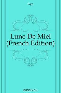 Lune De Miel (French Edition)