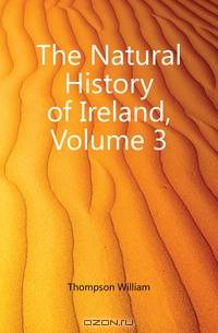 The Natural History of Ireland, Volume 3