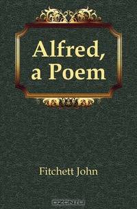Alfred, a Poem