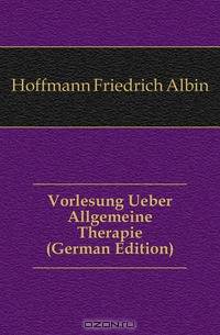 Vorlesung Ueber Allgemeine Therapie (German Edition)