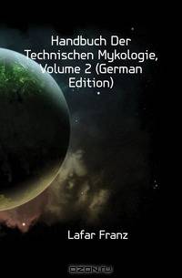 Handbuch Der Technischen Mykologie, Volume 2 (German Edition)