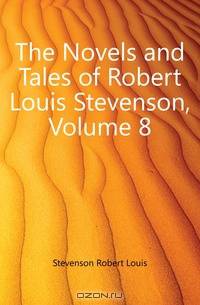 The Novels and Tales of Robert Louis Stevenson, Volume 8