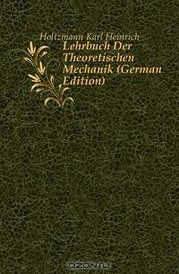 Lehrbuch Der Theoretischen Mechanik (German Edition)