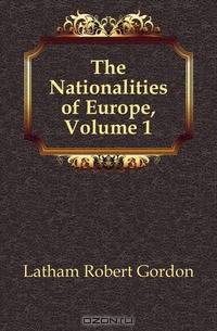 The Nationalities of Europe, Volume 1