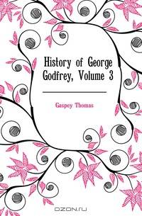 History of George Godfrey, Volume 3
