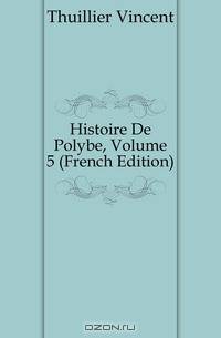 Histoire De Polybe, Volume 5 (French Edition)