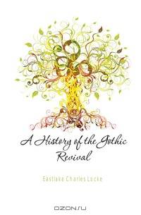 A History of the Gothic Revival