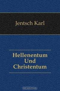 Hellenentum Und Christentum