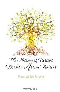 The History of Various Modern African Nations