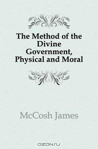 The Method of the Divine Government, Physical and Moral