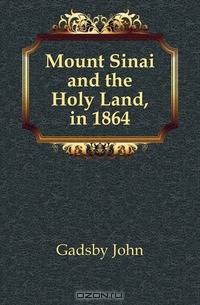 Mount Sinai and the Holy Land, in 1864