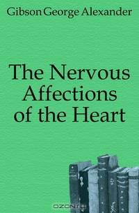 The Nervous Affections of the Heart