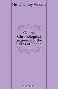 On the Chronological Sequence of the Coins of Boetia