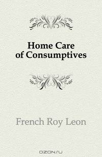 Home Care of Consumptives