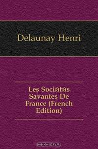 Les Societes Savantes De France (French Edition)