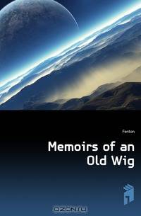 Memoirs of an Old Wig