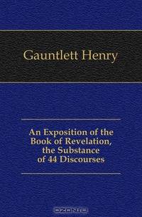 An Exposition of the Book of Revelation, the Substance of 44 Discourses