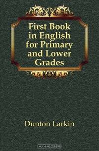 First Book in English for Primary and Lower Grades
